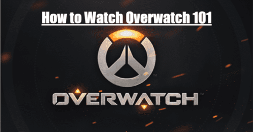 How to Watch Overwatch