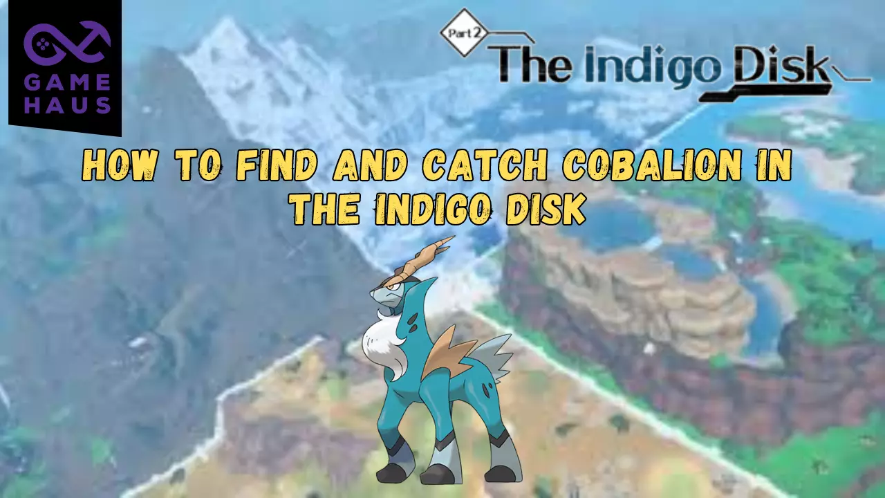 How to Find and Catch Cobalion in The Indigo Disk