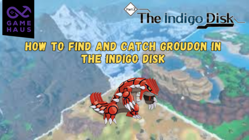 How to Find and Catch Groudon in The Indigo Disk