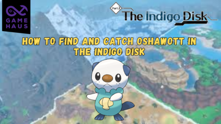 How to Find and Catch Oshawott in The Indigo Disk