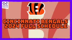 Cincinnati Bengals 2024 Full Schedule