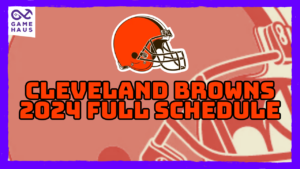 Cleveland Browns 2024 Full Schedule