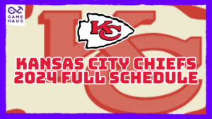 Kansas City Chiefs 2024 Full Schedule
