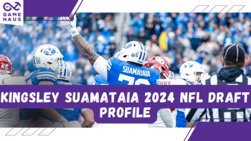 Kingsley Suamataia 2024 NFL Draft Profile