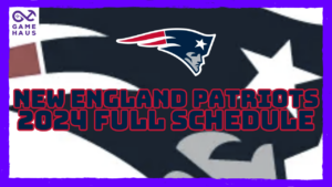 New England Patriots 2024 Full Schedule