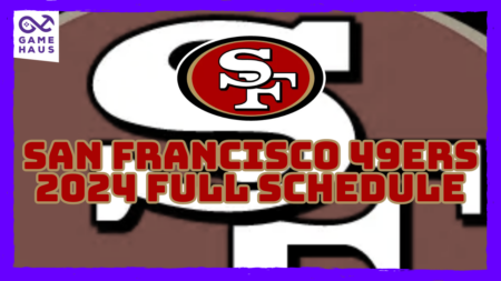 San Francisco 49ers 2024 Full Schedule