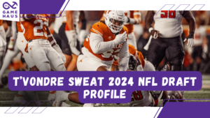 T'Vondre Sweat 2024 NFL Draft Profile