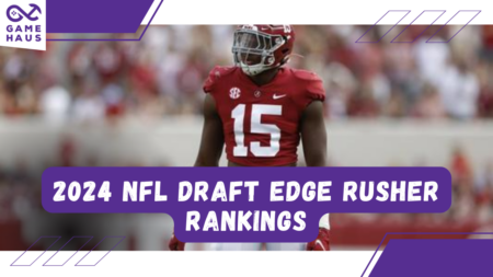 2024 NFL Draft Edge Rusher Rankings
