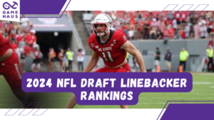 2024 NFL Draft Linebacker Rankings