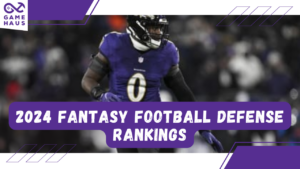2024 Fantasy Football Defense Rankings