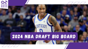 2024 NBA Draft Big Board