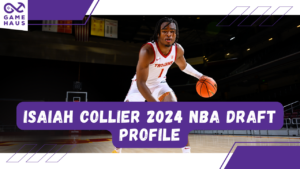 Isaiah Collier 2024 NBA Draft Profile