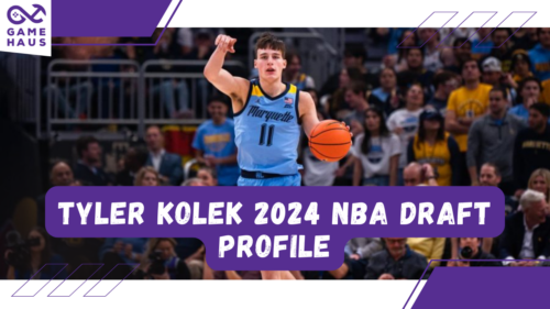 Tyler Kolek 2024 NBA Draft Profile