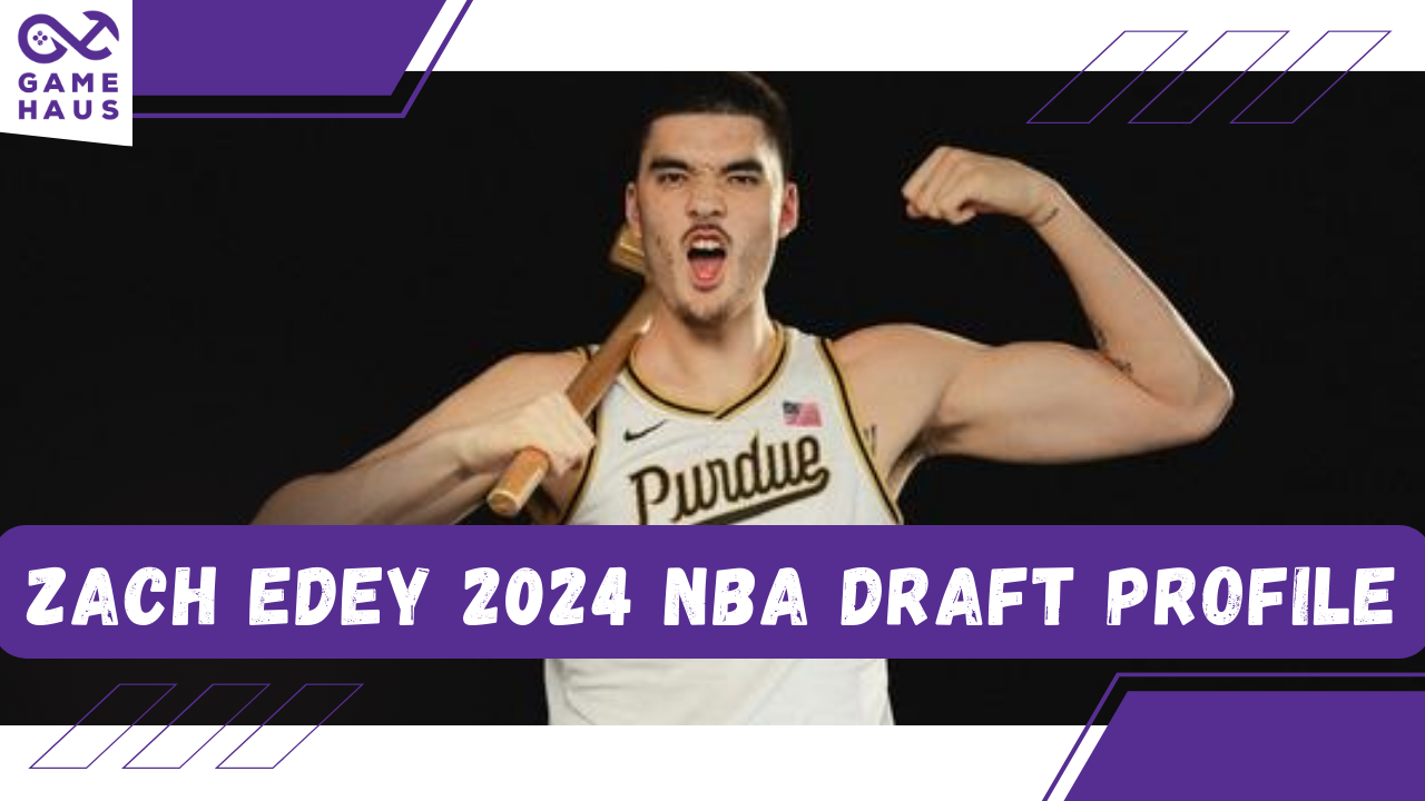 Zach Edey 2024 NBA 초안 프로필 GAMINGDEPUTY KOREA