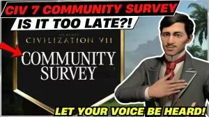 Video: Civ 7 Community Survey BUT is it Too Late?! | Let Your Voice Be Heard! | Make Civilization 7 Better!