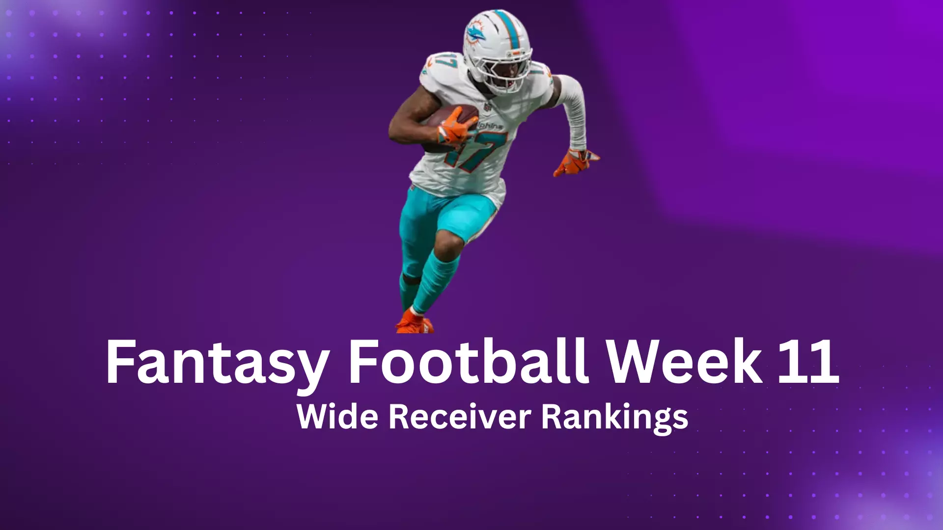 Fantasy Football Week 11 Wide Receiver Rankings