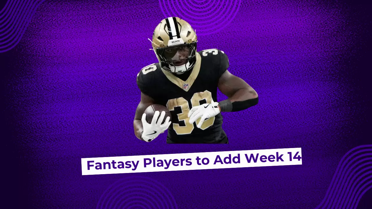Fantasy Football Players to Add Week 14