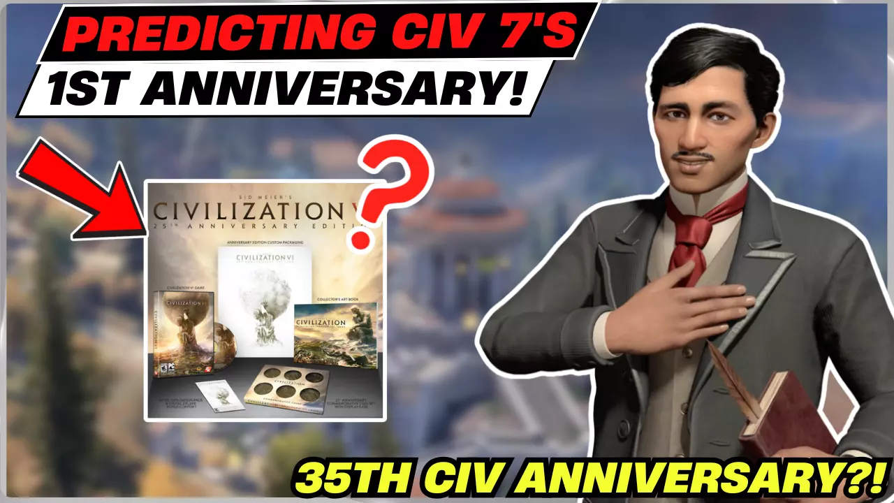 Civ 7 1st Anniversary: What to Expect