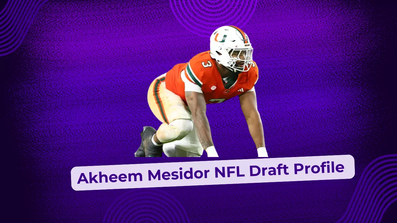 Akheem Mesidor NFL Draft Profile