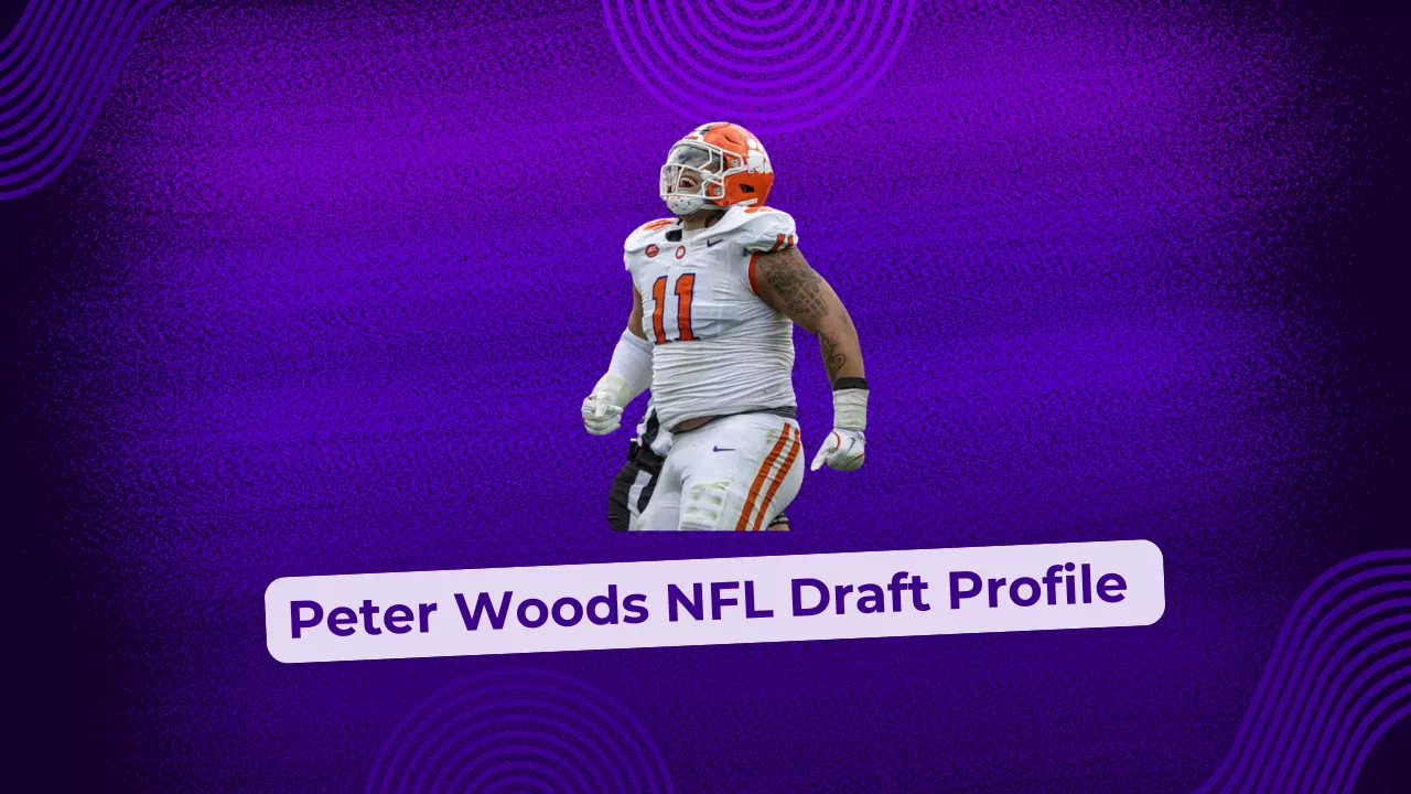 Peter Woods NFL Draft Profile