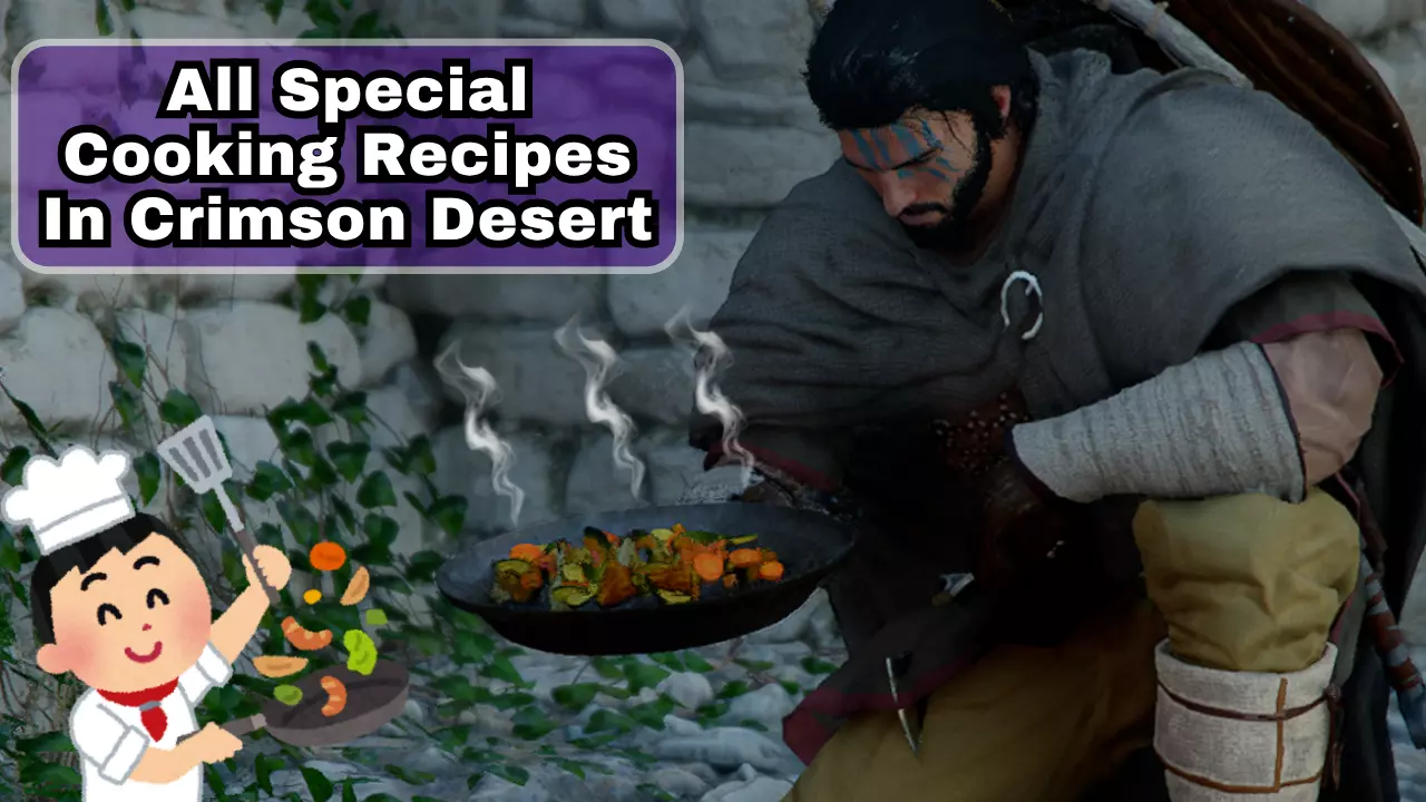 Special Cooking Recipes In Crimson Desert