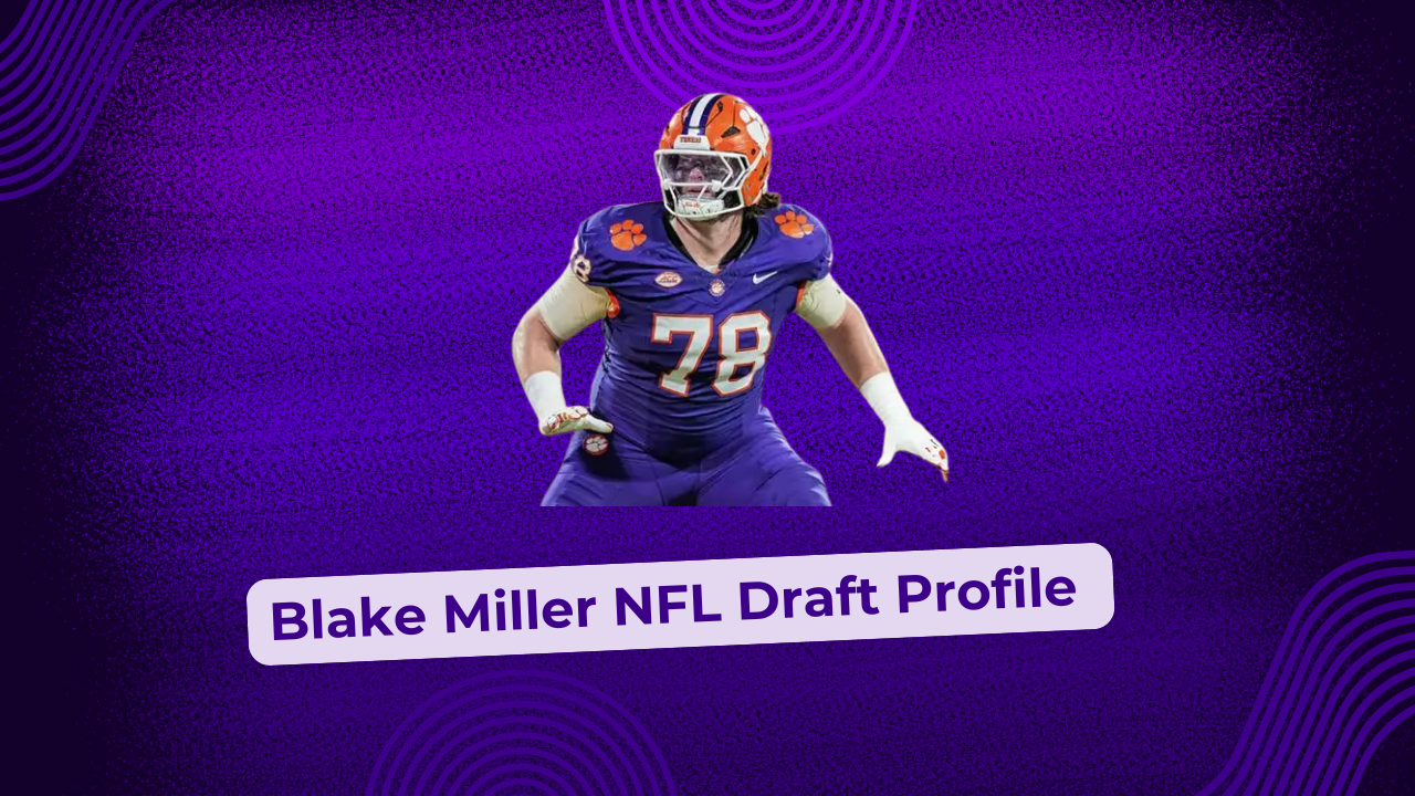 Blake Miller NFL Draft Profile
