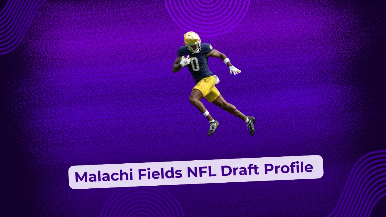 Malachi Fields NFL Draft Profile