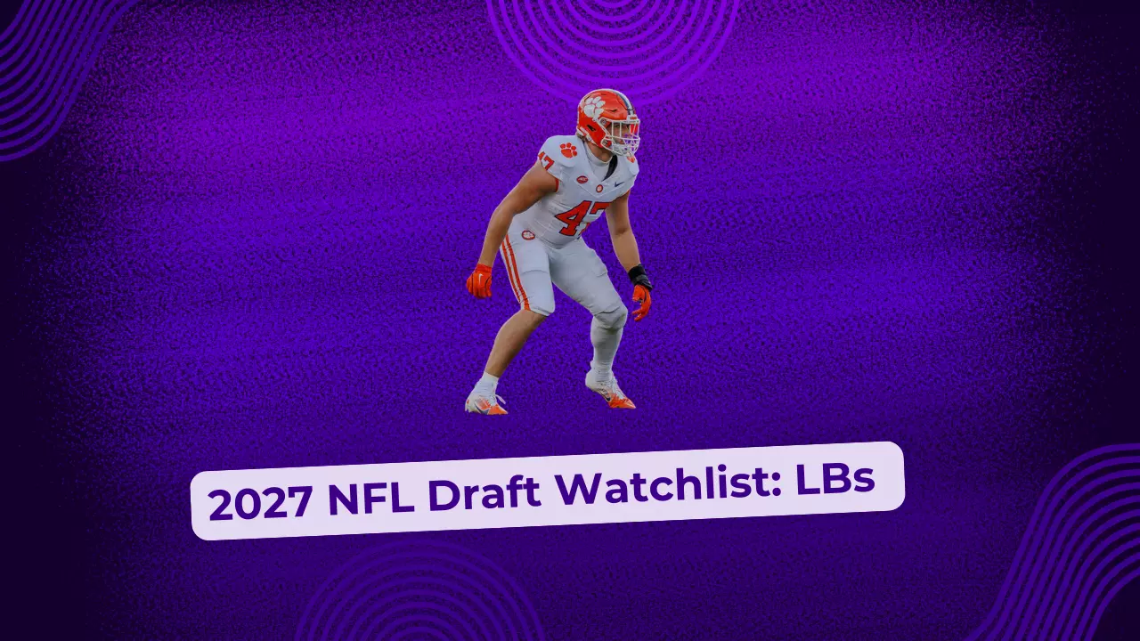 2027 NFL Draft Prospect Watchlist: Linebackers