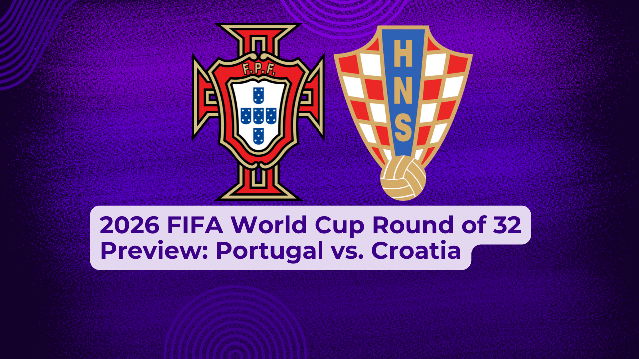 2026 FIFA World Cup Round Of 32 Preview Portugal Vs Croatia The 2026-fifa-world-cup-round-of-32-preview-portugal-vs-croatia-the