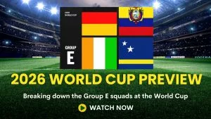 Video: 2026 FIFA World Cup Group E Preview