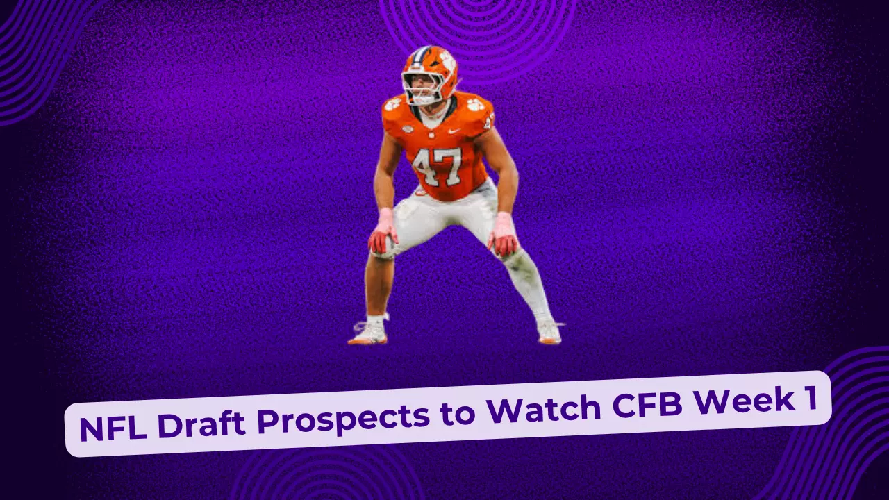 NFL Draft Prospects to Watch in College Football Week 1